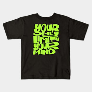 Your Only Limit is Your Mind Kids T-Shirt